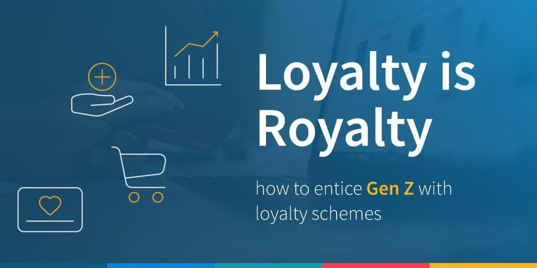 Loyalty is Royalty: How to Capture the Gen Z Audience